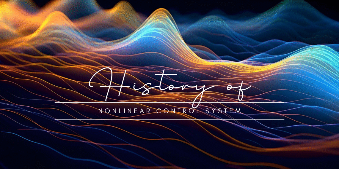 The Captivating History of Nonlinear Control: From Celestial Mechanics to Modern Applications