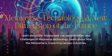 Metaverse Technology: A New Dimension of the Future